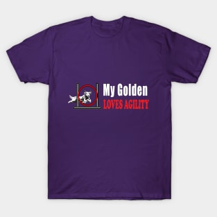 Dog Agility - My Golden Retriever loves Agility T-Shirt